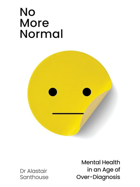 Capa do livro No More Normal - Mental Health In An Age Of Over-Diagnosis de Alastair Santhouse