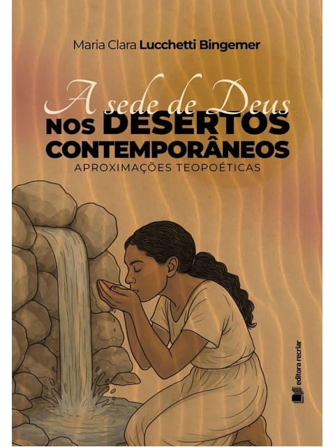 A Sede de Deus nos Desertos Contemporâneos