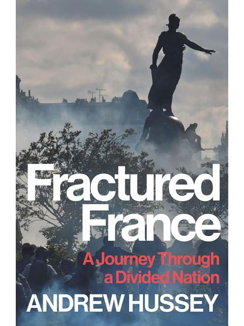 Capa do livro Fractured France - a Journey Through a Divided Nation de Andrew Hussey