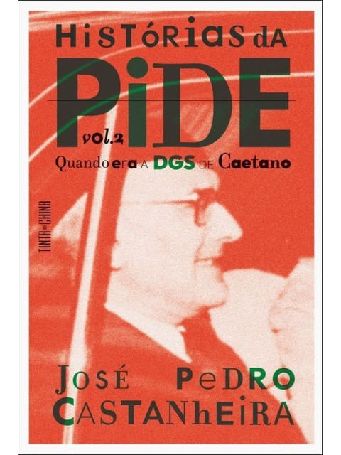 Capa do livro Histórias da Pide - Vol. 2 de José Pedro Castanheira