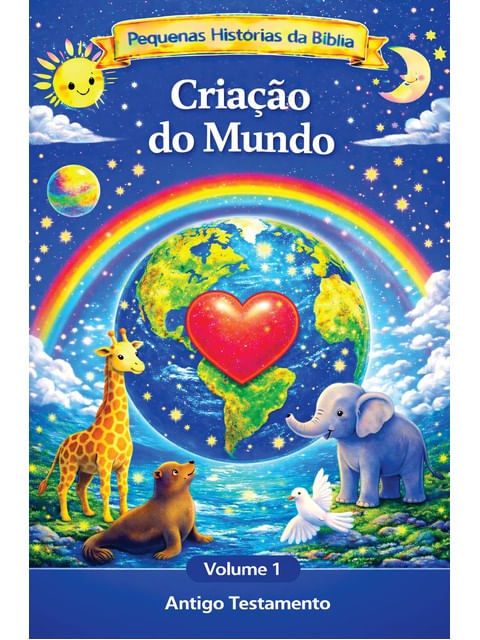Capa do livro Criação do Mundo - Incríveis Histórias Bíblicas - Vol. 1 de Liliam Bruno