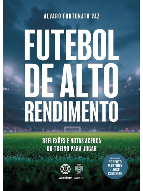 Capa do livro Futebol de Alto Rendimento de Alvaro Fortunato Vaz