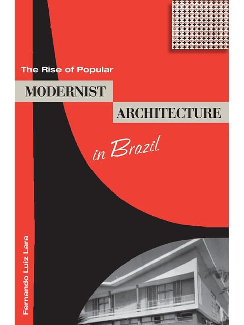 Capa do livro The Rise Of Popular Modernist Architecture In Brazil de Fernando Luiz Lara