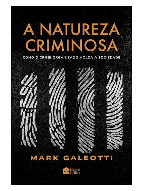 A Natureza Criminosa: Como o Crime Organizado Molda a Sociedade