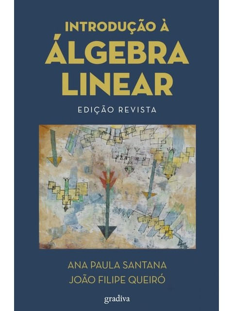 Capa do livro Introdução à Álgebra Linear de Ana Paula | Queiró João Filipe Santana