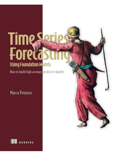 Capa do livro Time Series Forecasting Using Foundation Models de Marco Peixeiro
