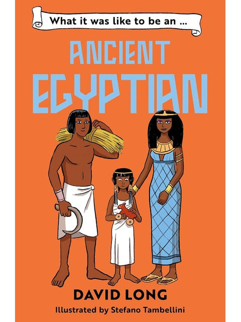 Capa de What It Was Like To Be An Ancient Egyptian