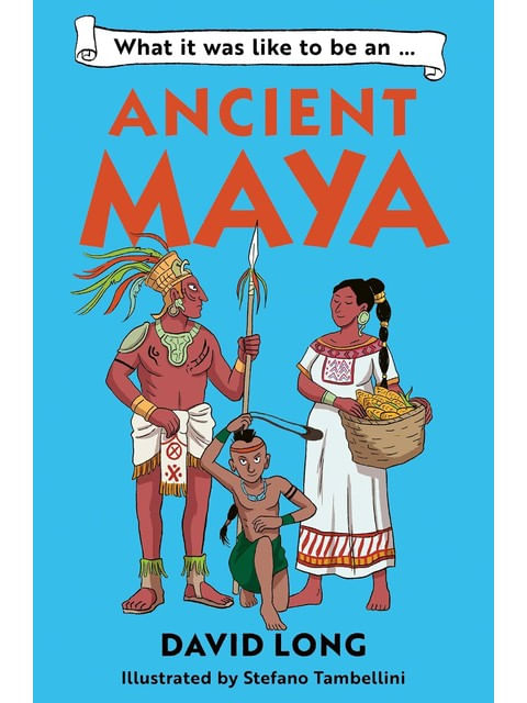 Capa de What It Was Like To Be An Ancient Maya