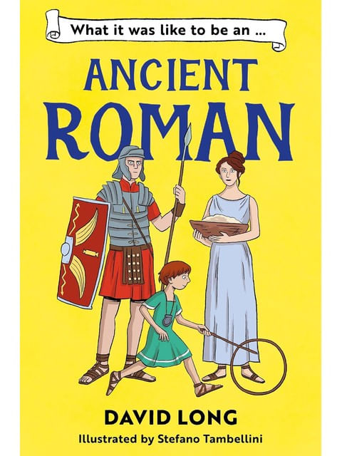 Capa de What It Was Like To Be An Ancient Roman