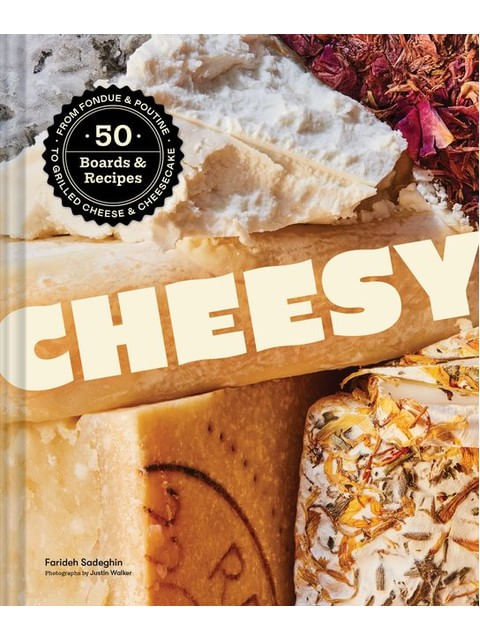 Capa do livro Cheesy - 50 Boards & Recipes, From Fondue & Poutine To Grilled Cheese & Cheesecake de Farideh Sadeghin