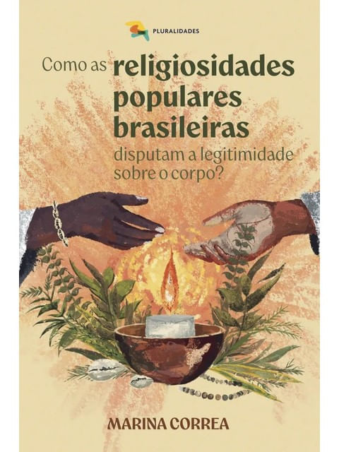 Capa de Como as Religiosidades Populares Brasileiras Disputam a Legitimidade sobre o Corpo?