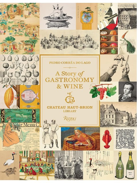 Capa do livro A Story Of Gastronomy & Wine - Chateau Haut-Brion Library de Pedro Corrêa do Lago