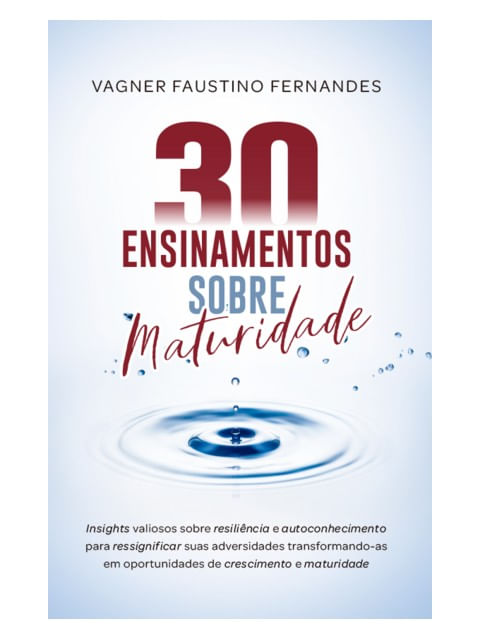 30 Ensinamentos sobre Maturidade
