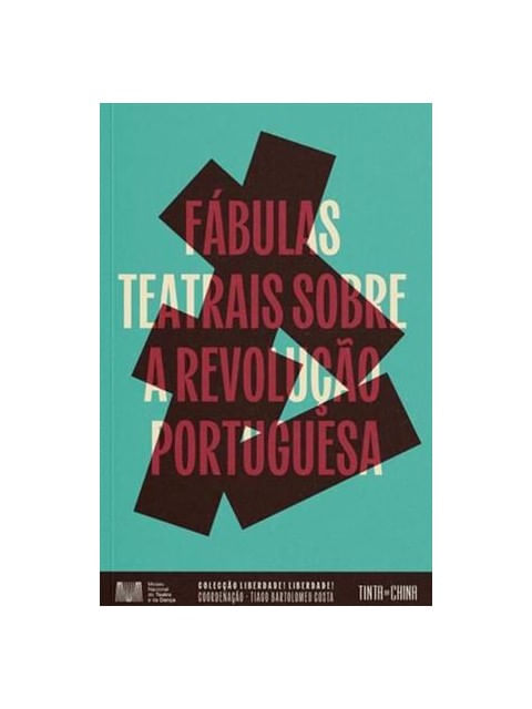 Capa do livro Fábulas Teatrais sobre a Revolução Portuguesa de Teresa | Richard Demarcy Mota